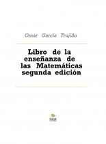Libro Libro de la enseñanza de las Matemáticas segunda edición, autor Omar García Trujillo