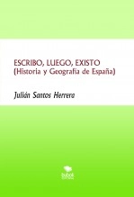 Libro ESCRIBO, LUEGO EXISTO, autor Julián Santos Herrera