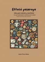 Libro Effatá yeseraye - Libro para colorear y manifestar, autor Lorena Tercon Arbiza