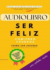 Libro SER FELIZ COMIENDO CHURROS AUDIOLIBRO, autor innobarte