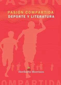 Pasión compartida. Deporte y literatura