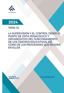 Tema 43: La Supervisión y el Control desde el Punto de Vista Pedagógico y Organizativo del Funcionamiento de los Centros Educativos, así como de los Programas que Inciden en ellos