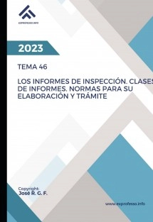 Tema 46: Los Informes de Inspección. Clases de Informes. Normas para su Elaboración y Trámite