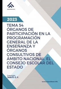 Tema 54: Órganos de Participación en la Programación General de la Enseñanza y Órganos Consultivos de Ámbito Nacional. El Consejo Escolar del Estado