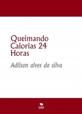 Libro Queimando Calorias 24 Horas, autor adilson97