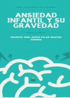 La ansiedad infantil y su gravedad.