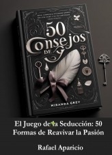 Libro El Juego de la Seducción: 50 formas de reavivar la Pasión., autor Rafael Aparicio Sánchez