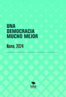 UNA DEMOCRACIA MUCHO MEJOR