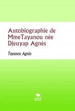 Libro Autobiographie de MmeTayanou née Djeuyap Agnès, autor Elie Ayurugali