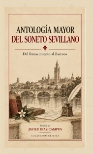 ANTOLOGÍA MAYOR DEL SONETO SEVILLANO