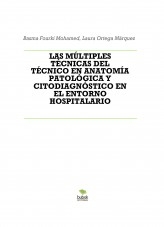 LAS MÚLTIPLES TÉCNICAS DEL TÉCNICO EN ANATOMÍA PATOLÓGICA Y CITODIAGNÓSTICO EN EL ENTORNO HOSPITALARIO