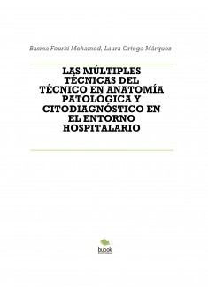 LAS MÚLTIPLES TÉCNICAS DEL TÉCNICO EN ANATOMÍA PATOLÓGICA Y CITODIAGNÓSTICO EN EL ENTORNO HOSPITALARIO