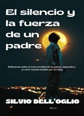Libro E lsilencio y la fuerza de un apdre, autor Silvio Dell'Oglio