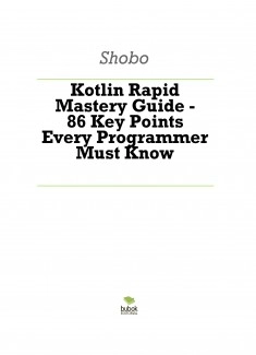 Kotlin Rapid Mastery Guide - 86 Key Points Every Programmer Must Know