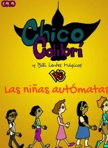 Libro Chico Colibrí y Bili Lentes Mágicos vs las Niñas Autómatas (A color), autor Caio Garza Serrano