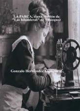 Libro LA PARCA, o una versión de "Las hilanderas" de Velázquez, autor Gonzalo Hernández Vallhonrat