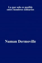 Libro La paz solo es posible entre hombres solitarios, autor Numan Erquicia