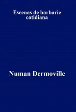 Libro Escenas de barbarie cotidiana, autor Numan Erquicia