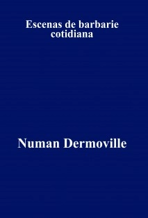 Escenas de barbarie cotidiana