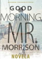 Libro Good Morning, Mister Morrison, autor Mateo Morrison