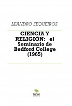 Libro CIENCIA Y RELIGIÓN: el Seminario de Bedford College (1965), autor LEANDRO SEQUEIROS SAN ROMAN