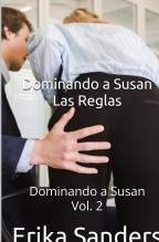 Libro Dominando a Susan. Las reglas. Dominando a Susan Vol. 2, autor Erika Sanders