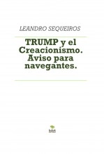 Libro TRUMP y el Creacionismo. Aviso para navegantes., autor LEANDRO SEQUEIROS SAN ROMAN