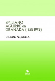 EMILIANO AGUIRRE y GRANADA 1955-1959 (2ª edición)