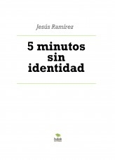 5 minutos sin identidad