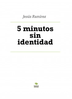 5 minutos sin identidad