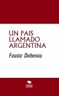UN PAIS LLAMADO ARGENTINA
