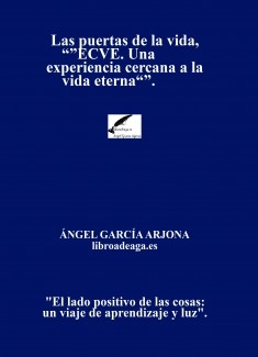 Las puertas de la vida, ECVE. Una experiencia cercana a la vida eterna