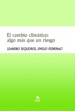 Libro El cambio climático: algo más que un riesgo, autor LEANDRO SEQUEIROS SAN ROMAN