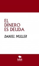 Libro EL DINERO ES DEUDA, autor dani958