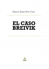 Libro EL CASO BREIVIK, autor Miguel Ángel Ruiz Cano