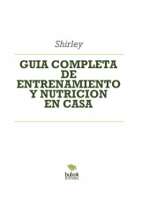 GUIA COMPLETA DE ENTRENAMIENTO Y NUTRICION EN CASA