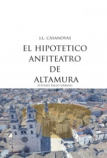 EL HIPOTETICO AMFITEATRO DE ALTAMURA