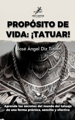 PROPÓSITO DE VIDA: ¡TATUAR!