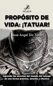 PROPÓSITO DE VIDA: ¡TATUAR!