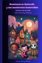 Libro Aventuras en Sustovilla y sus monstruitos lamentables - Cuentos como de miedo, autor Lorena Tercon Arbiza