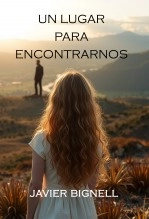 Libro Un lugar para encontrarnos, autor Javier Bignell Martín