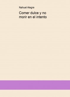 Comer dulce y no morir en el intento