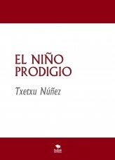 Libro EL NIÑO PRODIGIO, autor Jose Ignacio Núñez