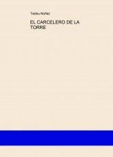 Libro EL CARCELERO DE LA TORRE, autor Jose Ignacio Núñez