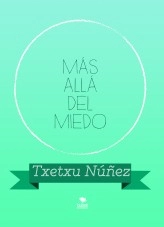 Libro MÁS ALLÁ DEL MIEDO, autor Jose Ignacio Núñez
