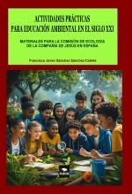 ACTIVIDADES PRÁCTICAS PARA EDUCACIÓN AMBIENTAL EN EL SIGLO XXI.