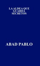Libro LA ALDEA QUE GUARDA SECRETOS, autor Pablo Climent