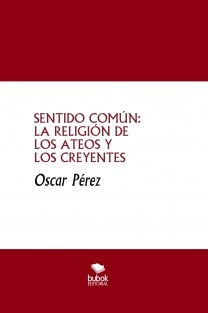 SENTIDO COMÚN: LA RELIGIÓN DE LOS ATEOS Y LOS CREYENTES