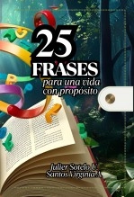 Libro 25 Frases para una Vida con Propósito, autor Julier del carmen Sotelo urbiñez