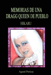 Memorias de una Dragg Queen de pueblo Hikaru